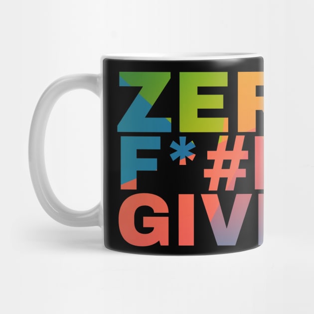 Zero F*#ks Given by Camp Happy Hour